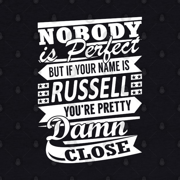 Nobody is Perfect RUSSELL Pretty Damn Close by YadiraKauffmannkq